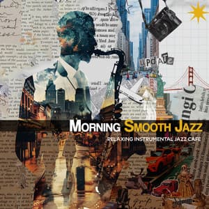 Morning Smooth Jazz - Relaxing Instrumental Jazz Cafe