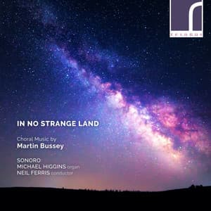 In No Strange Land: Choral Works by Martin Bussey - Martin Bussey