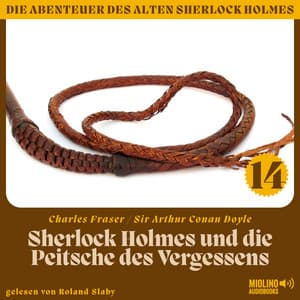 Sherlock Holmes und die Peitsche des Vergessens - Der alte Sherlock Holmes