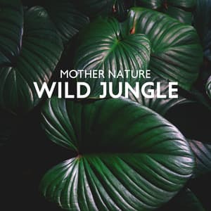 Mother Nature – Wild Jungle, Nature Sounds with Ocean Waves, Calming Crickets Sound, Birds Singing - Mothers Nature Music Academy