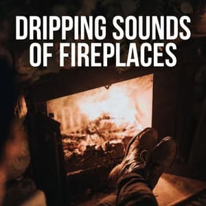 Dripping Sounds of Fireplaces - Spa Music Bliss