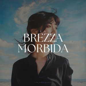 La Brezza Morbida - Musica Rilassante & Benessere