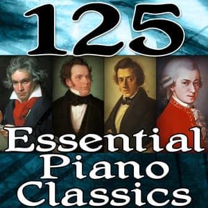 125 Essential Piano Classics - Solo Piano Classics