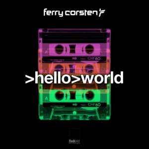 Hello World - Ferry Corsten