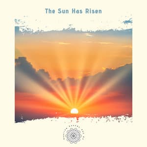 The Sun Has Risen: A New Dawn of Awareness - Healing Sounds 432 Hz