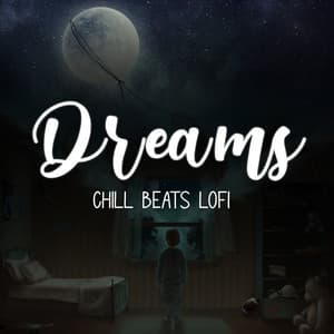Dreams - Chill Beats Lofi