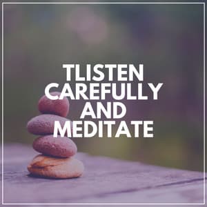 Listen Carefully and Meditate - Meditations for Peace