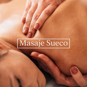 Masaje Sueco: Relajación de Cuerpo Completo con Música Spa Regenerativa - Meditación Música Ambiente