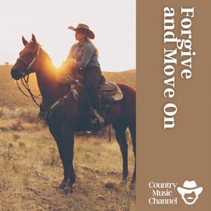 Forgive and Move On - Country Music Channel
