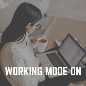 Working Mode On - Music for Work