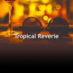 Tropical Reverie - Ibiza Lounge
