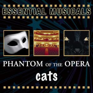 Essential Musicals: Phantom of the Opera & Cats - Andrew Lloyd Webber
