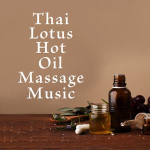 Thai Lotus Hot Oil Massage Music - Zen Serenity Spa Asian Music Relaxation
