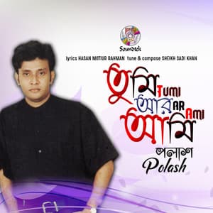 Tumi Ar Ami - Polash