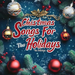 Christmas Songs For The Holidays - Christmas Music Legends