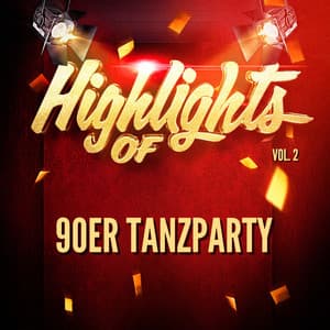 Highlights of 90ER Tanzparty, Vol. 2 - 90er Tanzparty