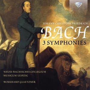 Johann Christoph Friedrich Bach: 3 Symphonies - Johann Christoph Bach