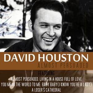 Almost Persuaded - David Houston