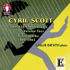 Cyril Scott: Complete Piano Music, Vol. 4 - Cyril Scott