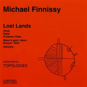 Finnissy, M.: Lost Lands - Michael Finnissy