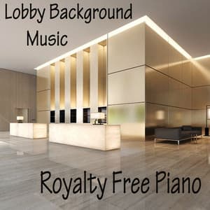 Lobby Background Music - Royalty Free Piano - Elevator Music