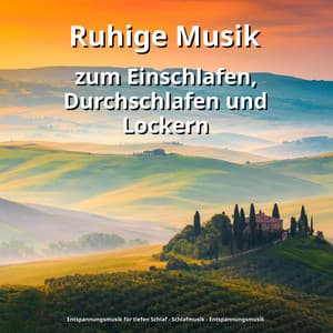 Ruhige Musik zum Einschlafen, Durchschlafen und Lockern - Entspannungsmusik für tiefen Schlaf