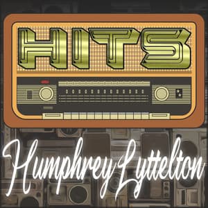 Hits of Humphrey Lyttelton - Humphrey Lyttelton
