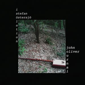 Isolation Journal - John Oliver