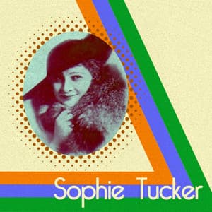 Sophie Tucker - Sophie Tucker