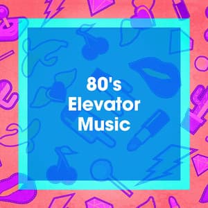 80's Elevator Music - Années 80