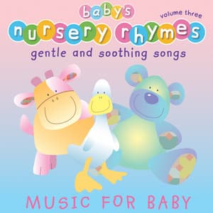 Baby's Nursery Rhymes, Vol. 3 - Baby's Nursery Music
