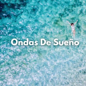 Ondas De Sueño Del Océano Con Sonidos Binaurales - Sueño de ritmos binaurales puros