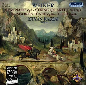 Weiner: Serenade / String Quartet No. 1 / Csongor and Tunde / Toldi - Leó Weiner