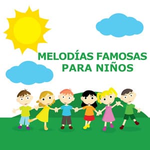 Melodías Famosas Para Niños - Canciones Para Niños
