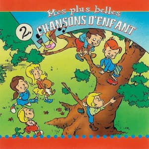 Mes Plus Belles Chanson D'Enfant 2 - Chanteurs Pour Enfants