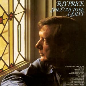 She's Got To Be A Saint - Ray Price
