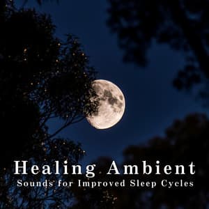 Healing Ambient Sounds for Improved Sleep Cycles - Relax α Wave