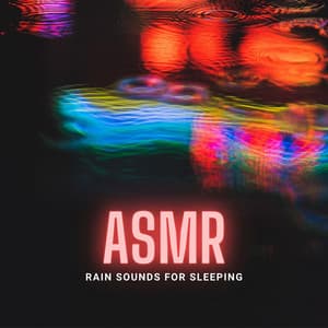 ASMR Rain Sounds for Sleeping: Gentle Night Rain, Rain & Thunderstorms Sounds to Sleep - Rainy Lullaby