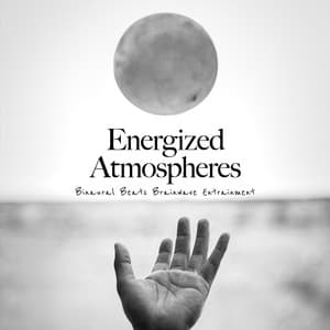 Energized Atmospheres - Binaural Beats Brainwave Entrainment