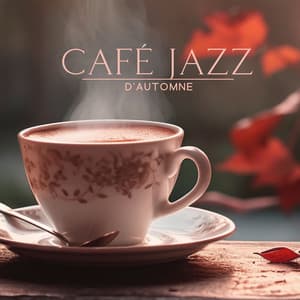 Café Jazz d'Automne: Chansons douces de café, Bar de musique jazz relaxant - Café Chill Jazz Fond