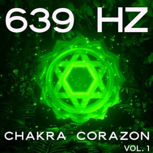 639Hz Chakra Corazon, Vol. 1 - HOANG TI