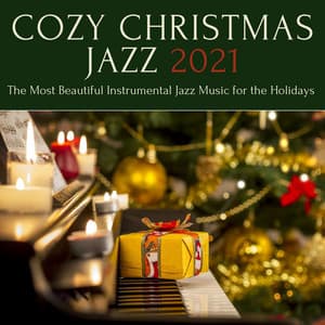 Cozy Christmas Jazz 2021: The Most Beautiful Instrumental Jazz Music for the Holidays - Christmas Eve