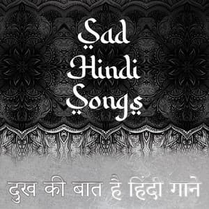 Sad Hindi Songs - दुख की बात है हिंदी गाने - Hindi Vibe