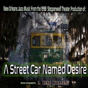 New Orleans Jazz From The Steppenwolf Theater Production of A Streetcar Named Desire - J. Kimo Williams