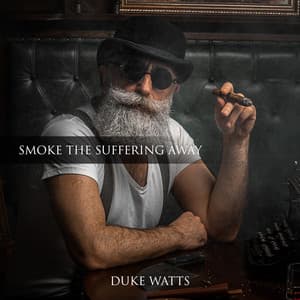 Smoke the Suffering Away - Duke Watts