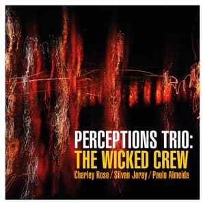 Perceptions Trio: The Wicked Crew - Charley Rose