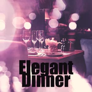 Elegant Dinner: Elegant Background Jazz, Restaurant Dinner Background Music - Restaurant Jazz Music Collection