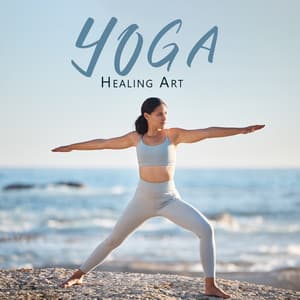 Yoga Healing Art: Soothing Technique, Practice for Good Life - Healing Yoga Meditation Music Consort