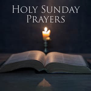 Holy Sunday Prayers – Classical Christian Music: Instrumental Piano, Guitar, Flute, Harp - Holy Events