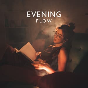 Evening Flow: Relax, Unwind And Chill to Great Jazz Tunes - Amazing Chill Out Jazz Paradise